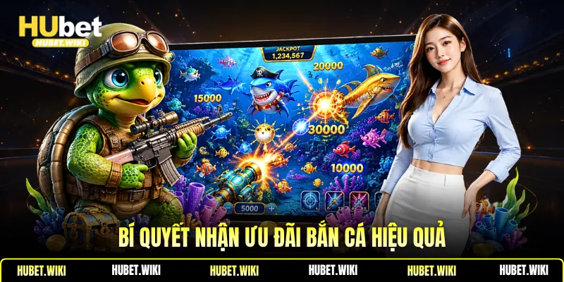 Bí quyết nhận ưu đãi bắn cá hiệu quả