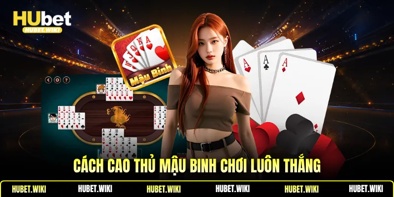 Cách cao thủ mậu binh chơi luôn thắng