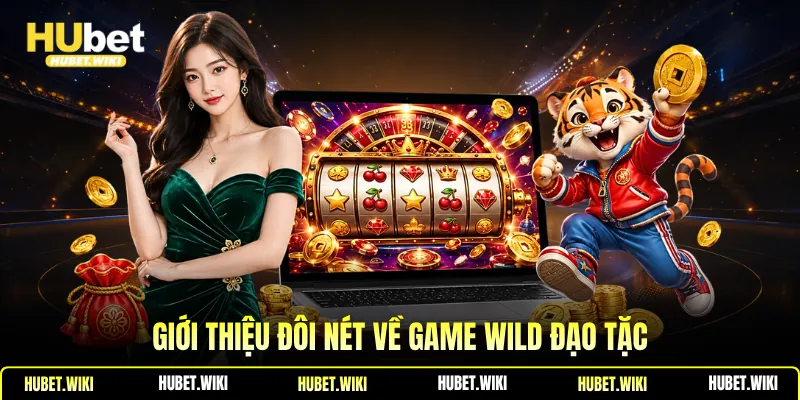 Wild Đạo Tặc Game Nổ Hũ Được Yêu Thích Nhất 2026 Giới thiệu đôi nét về game Wild đạo tặc