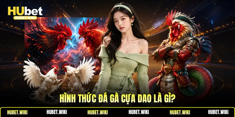 Hình thức đá gà cựa dao là gì?