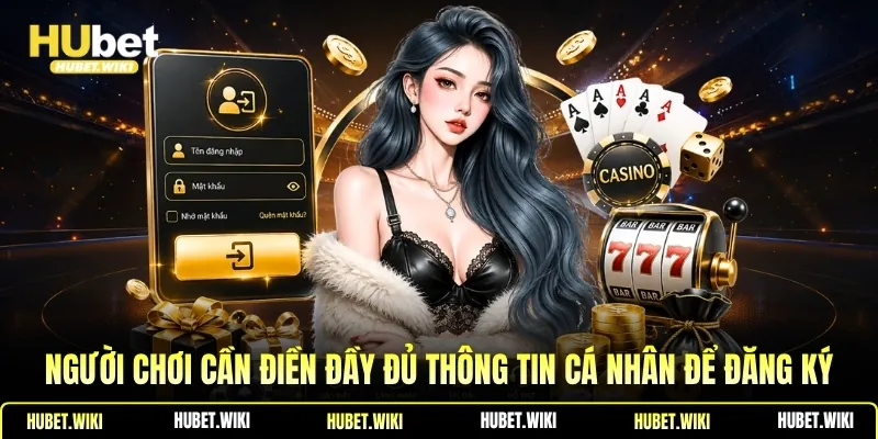 Người chơi cần điền đầy đủ thông tin cá nhân để đăng ký