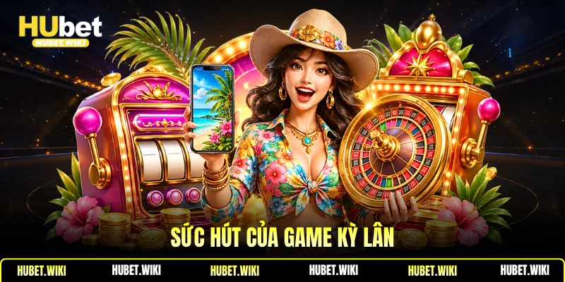 Sức hút của game kỳ lân